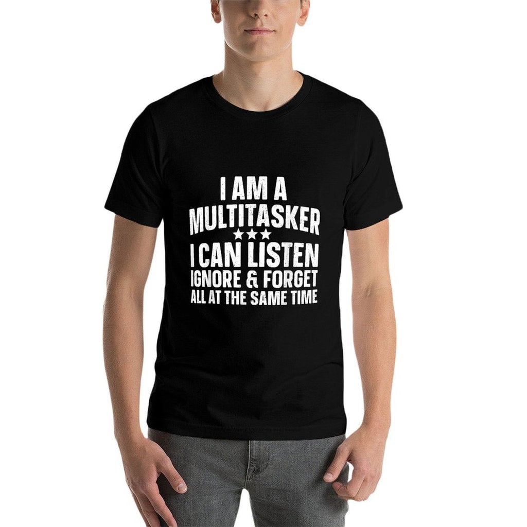 Funny Sayings Art For Sarcastic People Men Women Gag Sarcasm  Tagless Design T-Shirt