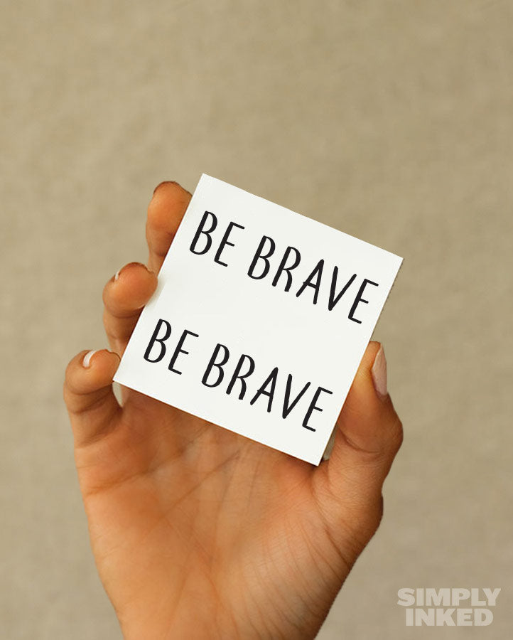 NEW "Be Brave" Tattoo