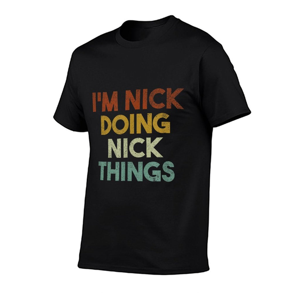 Im Nick Doing Nick Things Funny First Name Nick  Odor-resistant T-Shirt