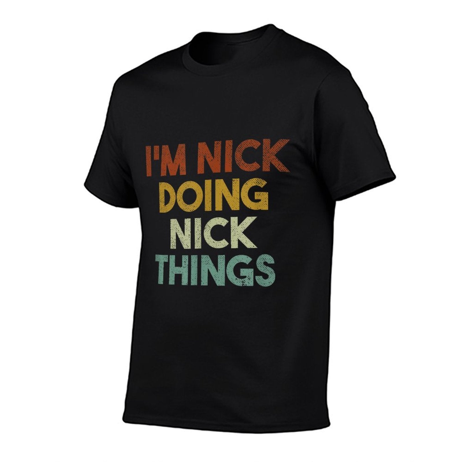 Im Nick Doing Nick Things Funny First Name Nick  Odor-resistant T-Shirt