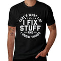Thats What I Do I Fix Stuff And I Know Things Funny Men Dad  Versatile T-Shirt