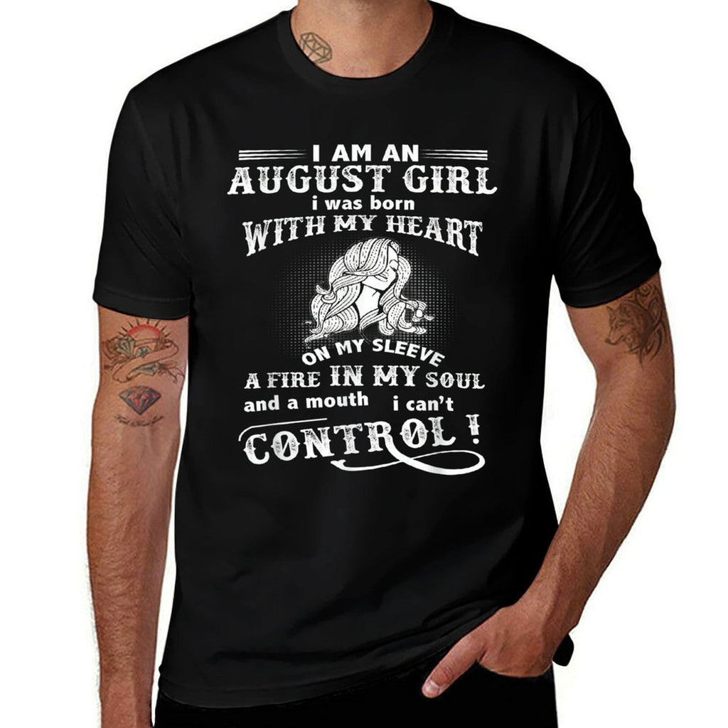Im An August Girl I Was Born With My Heart On My Sleeve  Heathered Texture T-Shirt