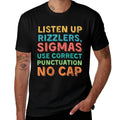 Funny Teacher English Use Punctuation - Listen Up Rizzlers  Graphic-printed T-Shirt