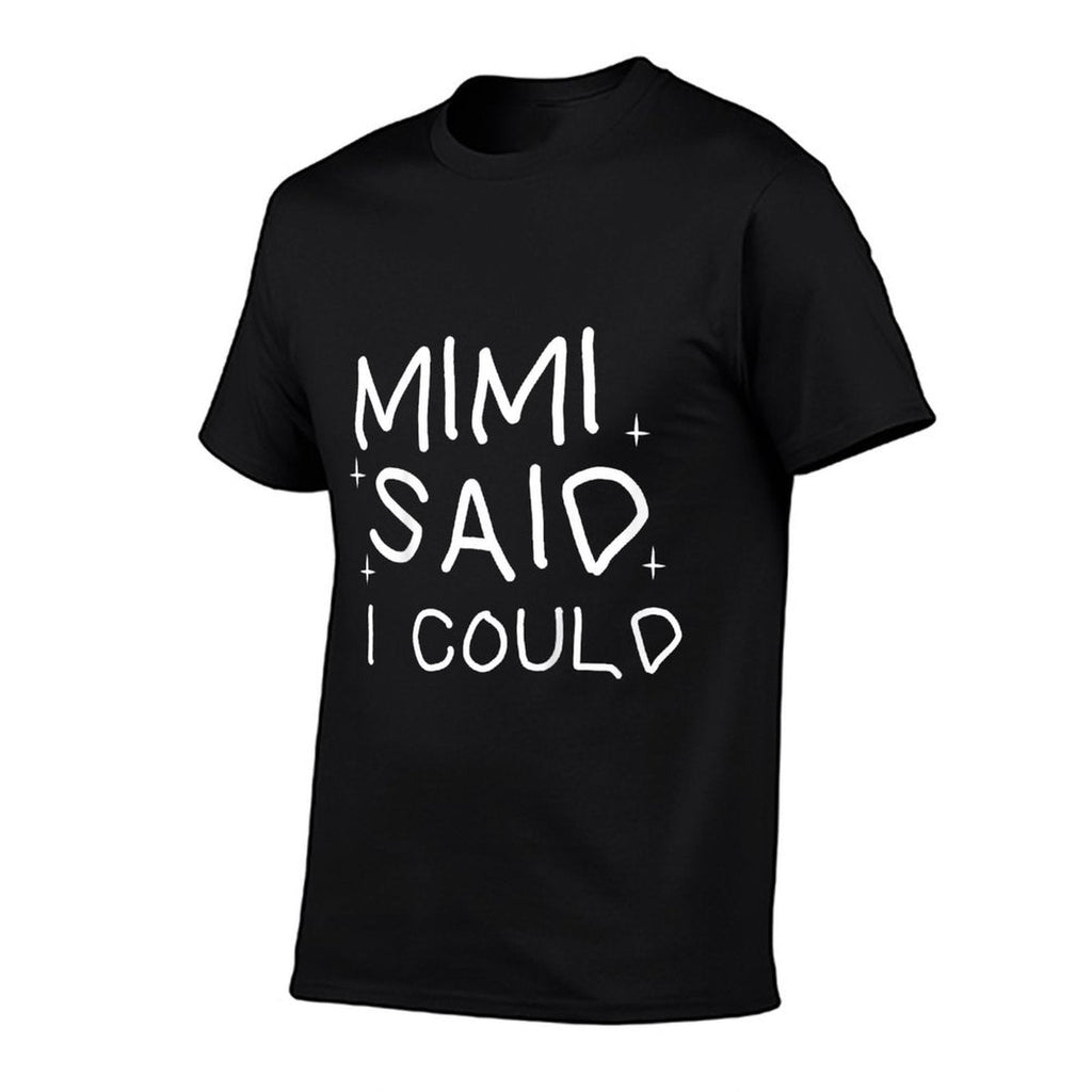 Funny Mimi Said I Could Toddler Shirt from Grandma To Kids  Fade-proof Color T-Shirt