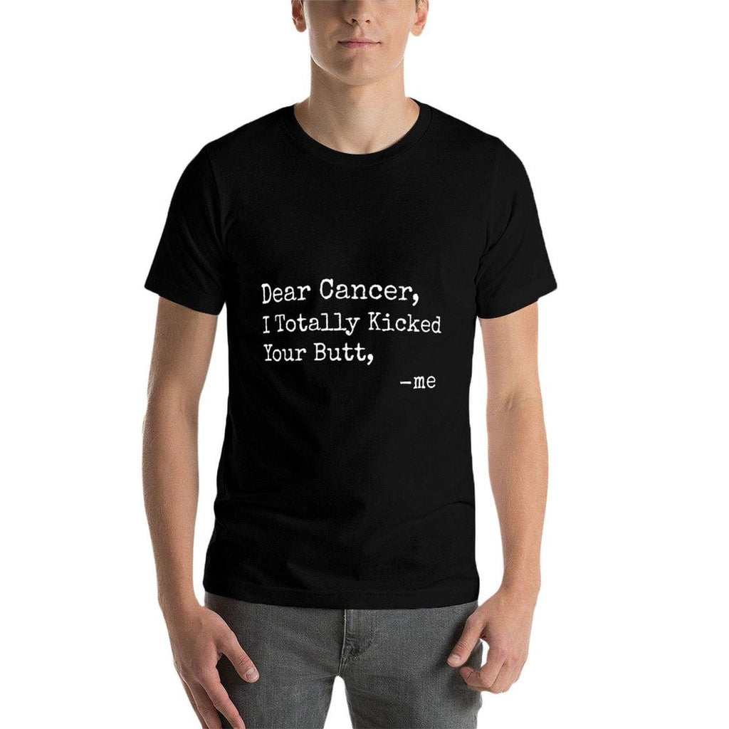 Dear Cancer I Totally Kicked Your Butt Funny Survivor Comfortable T-Shirt