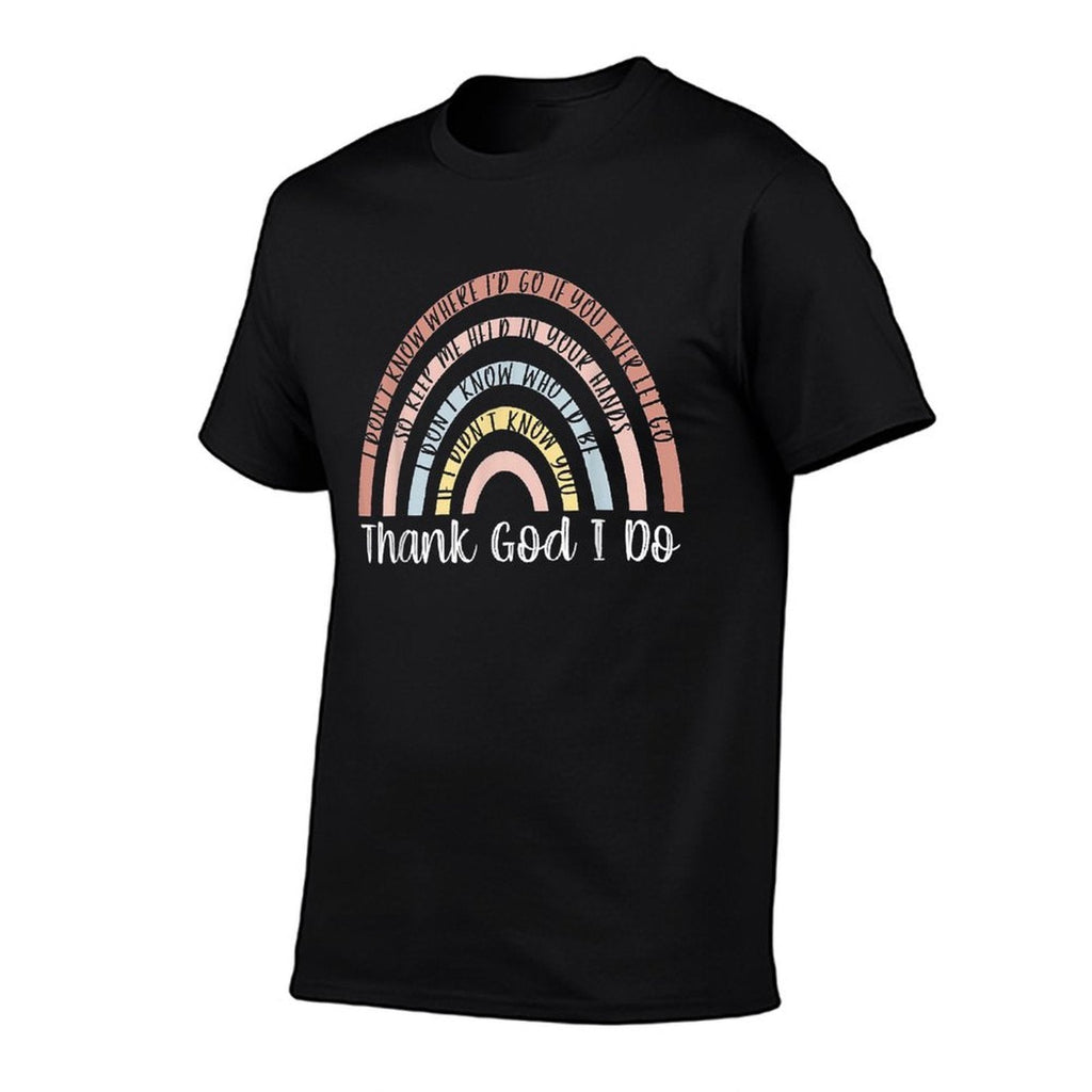 Thank God I Do Rainbow Christian  Tagless Design T-Shirt