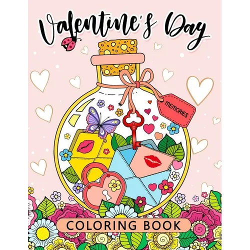 Valentines Day Coloring Book: Stress-relief Coloring Book For Grown-ups (I love you) - Paperback