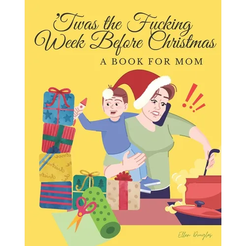 'Twas the Fucking Week Before Christmas: A book for Mom - Paperback