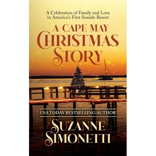 A Cape May Christmas Story: A Celebration of Family and Love in America's First Seaside Resort - Paperback