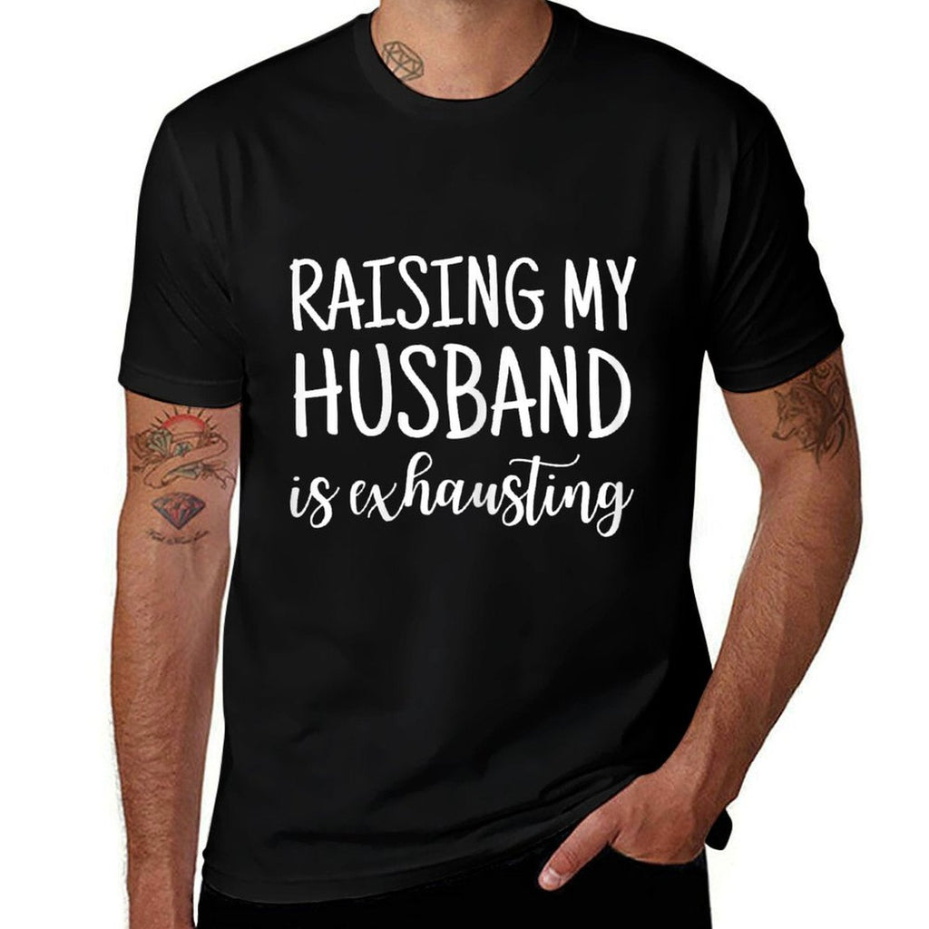 Funny Saying Sarcastic Wife Outfits Raising My Husband Is Exhausting - Grey, X-Small, Womens Casual Exercise  Trendy Pattern T-Shirt