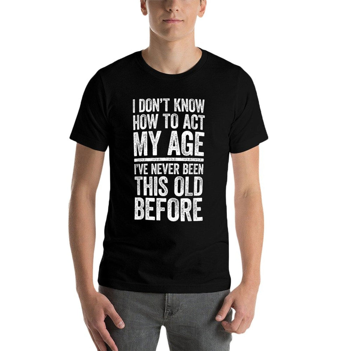 I Dont Know How To Act My Age Men Women Retirement  Heathered Texture T-Shirt