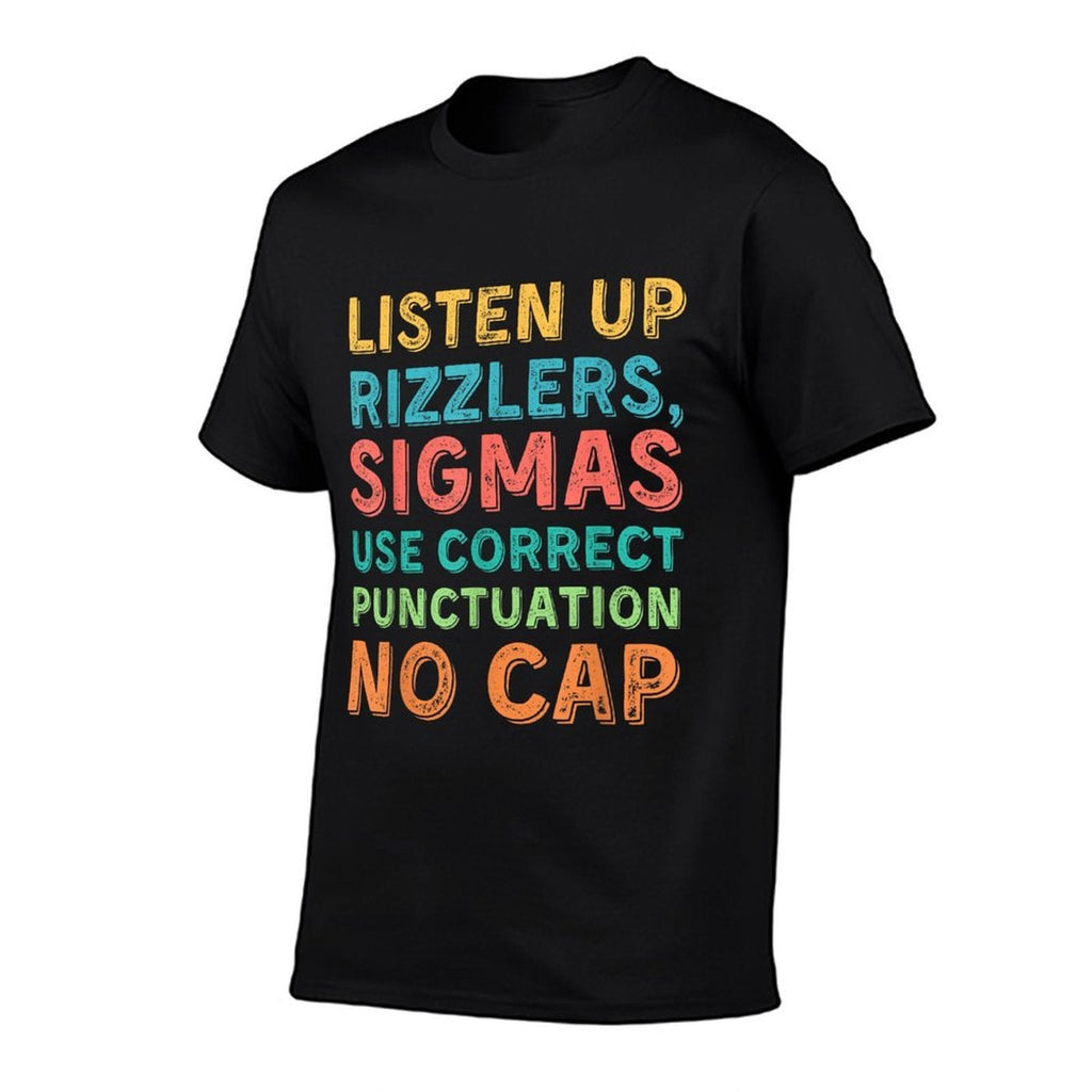 Funny Teacher English Use Punctuation - Listen Up Rizzlers  Graphic-printed T-Shirt