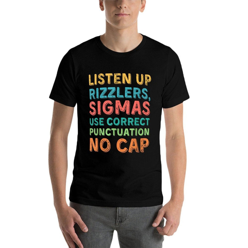 Funny Teacher English Use Punctuation - Listen Up Rizzlers  Graphic-printed T-Shirt