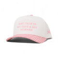 Don't Talk To Me I Have A Hot Husband Snapback Hat