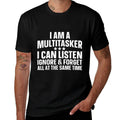 Funny Sayings Art For Sarcastic People Men Women Gag Sarcasm  Tagless Design T-Shirt