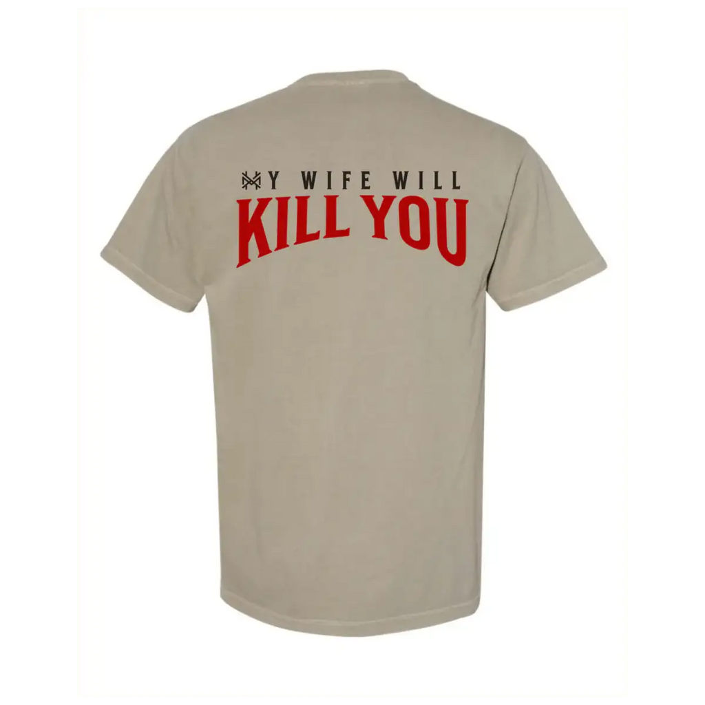 My Wife Will Kill You T-Shirt