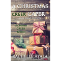 A Christmas Creek Caper [Large Print Edition]: A Holiday Short Story - Paperback