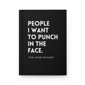 People I Want To Punch In The Face Hardcover Journal