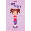 I Am Angry: Anger Management, Kids Books, Self-Regulation Skillsand How to Deal with their emotions and feeling - Paperback
